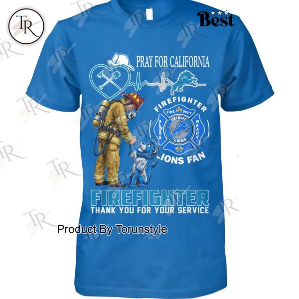 Detroit Lions Pray For California Firefighter Thank You For Your Service T-Shirt