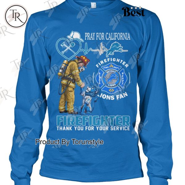 Detroit Lions Pray For California Firefighter Thank You For Your Service T-Shirt