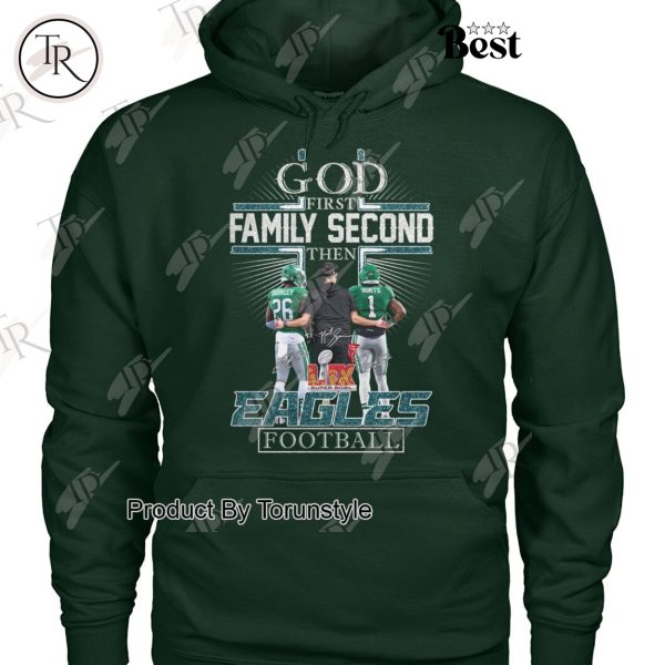 God First Family Second Then Philadelphia Eagles Football Limited Design T-Shirt