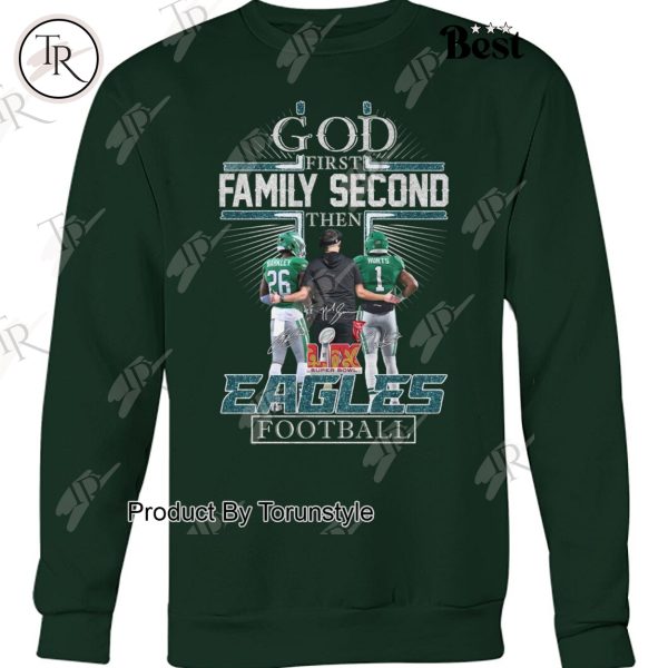 God First Family Second Then Philadelphia Eagles Football Limited Design T-Shirt