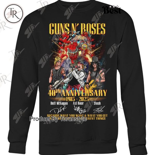 Guns N’ Roses 40th Anniversary 1985-2025, Because What You Want And What You Get Are Two Completely Different Things T-Shirt