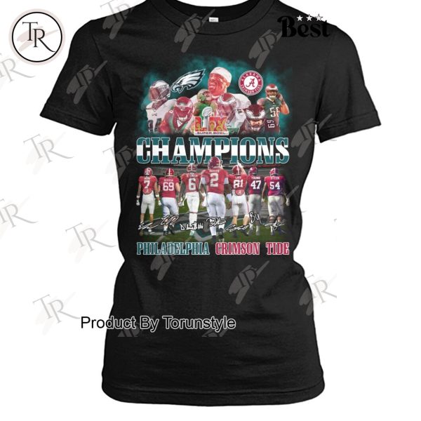 Philadelphia Eagles x Alabama Crimson Tide LIX Super Bowl Champions Limited Edition T-Shirt