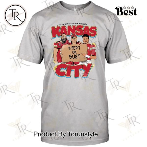 The Dynasty’s New Mission Kansas City Chiefs 3-Peat Or Bust T-Shirt