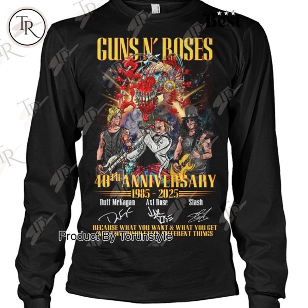 Guns N’ Roses 40th Anniversary 1985-2025, Because What You Want And What You Get Are Two Completely Different Things T-Shirt