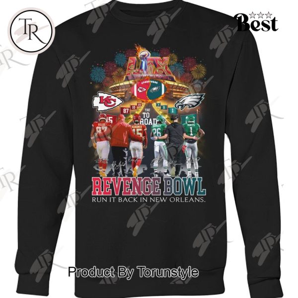 LIX Revenge Bowl Run It Back In New Orleans Kansas City Chiefs X Philadelphia Eagles T-Shirt