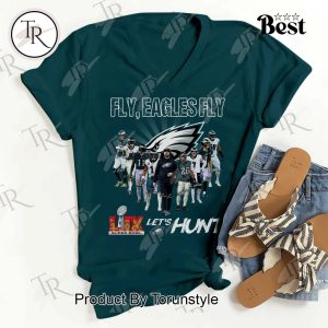 Fly, Philadelphia Eagles Fly LIX Super Bowl Let’s Hunt T-Shirt