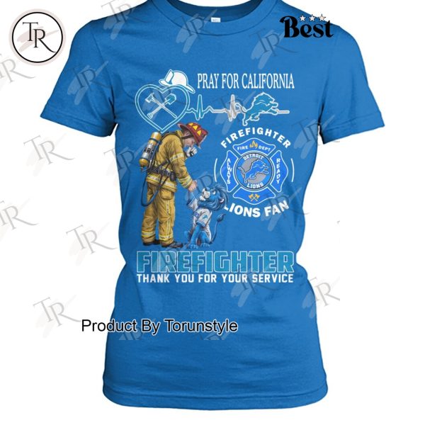 Detroit Lions Pray For California Firefighter Thank You For Your Service T-Shirt