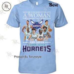 Never Underestimate A Teacher Who Understands Basketball And Loves Charlotte Hornets Limited Edition T-Shirt