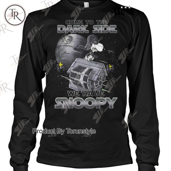 Come To The Dark Side We Have Snoopy Limited Edition T-Shirt