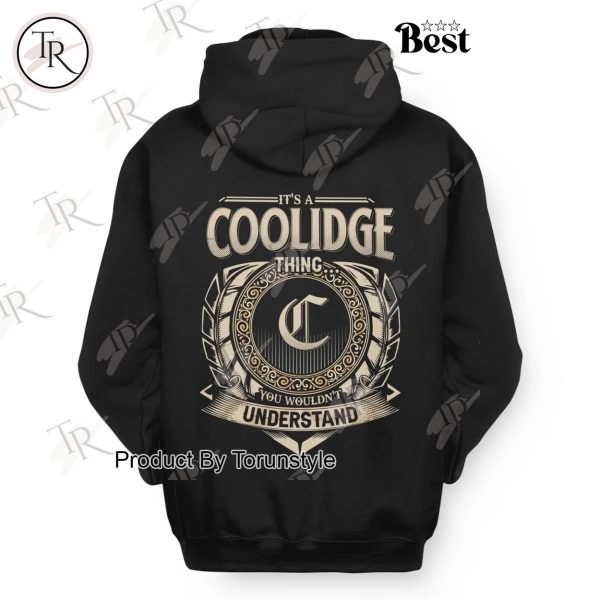 It’s A Coolidge Thing, You Wouldn’t Understand Limited Edition T-Shirt