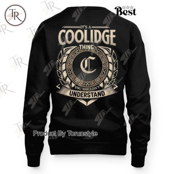 It’s A Coolidge Thing, You Wouldn’t Understand Limited Edition T-Shirt