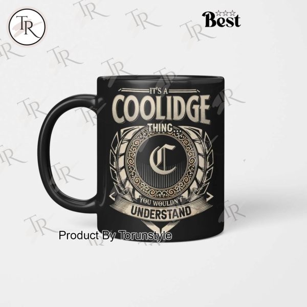 It’s A Coolidge Thing, You Wouldn’t Understand Limited Edition T-Shirt
