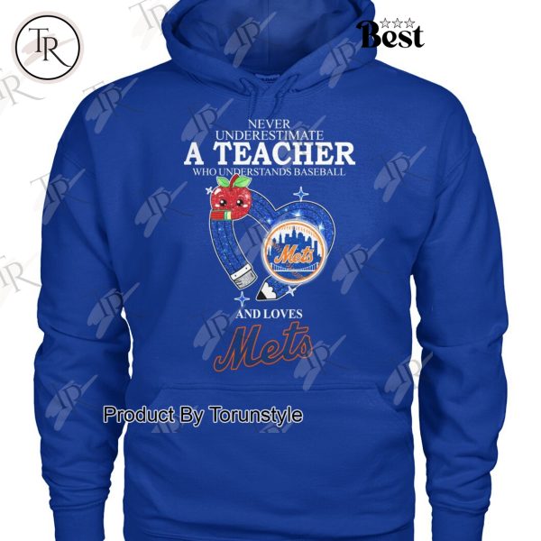 Never Underestimate A Teacher Who Understands Baseball And Loves New York Mets Limited Edition T-Shirt