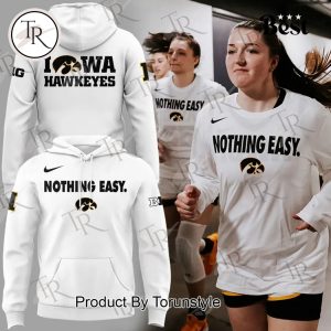 2025 Iowa Hawkeyes Nothing Easy New Limited Edition Hoodie