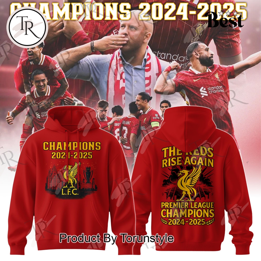 Liverpool The Reds Rise Again Premier League Champions 2024-2025 Limited Edition Hoodie Liverpool The Reds Rise Again Premier League Champions 2024-2025 Limited Edition Hoodie