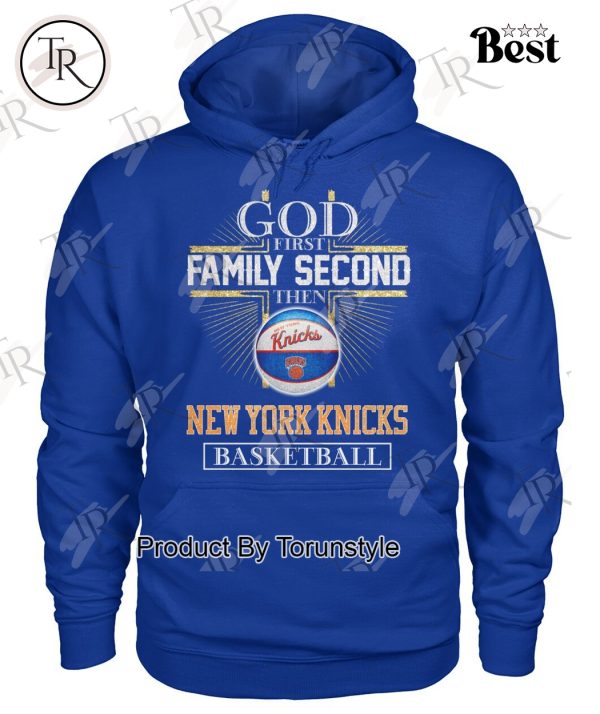 New York Knicks Basketball God First Family Second Then T-Shirt