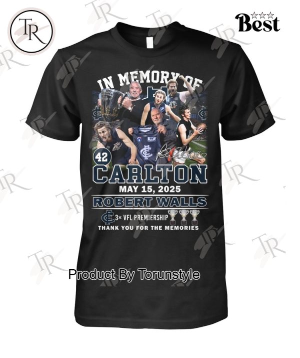 In Memory Of Carlton Football Club X Robert Walls Thank You For The Memories T-Shirt