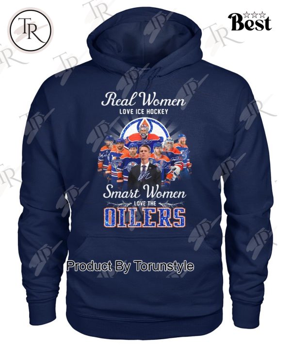 Real Women Love Ice Hockey Smart Women Love The Edmonton Oilers T-Shirt