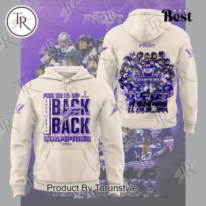 Minnesota Frost Back Back PWHL Walter Cup 2024-2025 Champions Limited Edition Hoodie