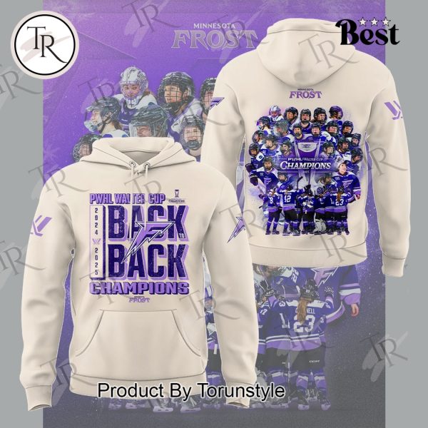 Minnesota Frost Back Back PWHL Walter Cup 2024-2025 Champions Limited Edition Hoodie