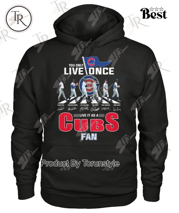 You Only Live Once Live It As A Chicago Cubs Fan Limited Edition T-Shirt