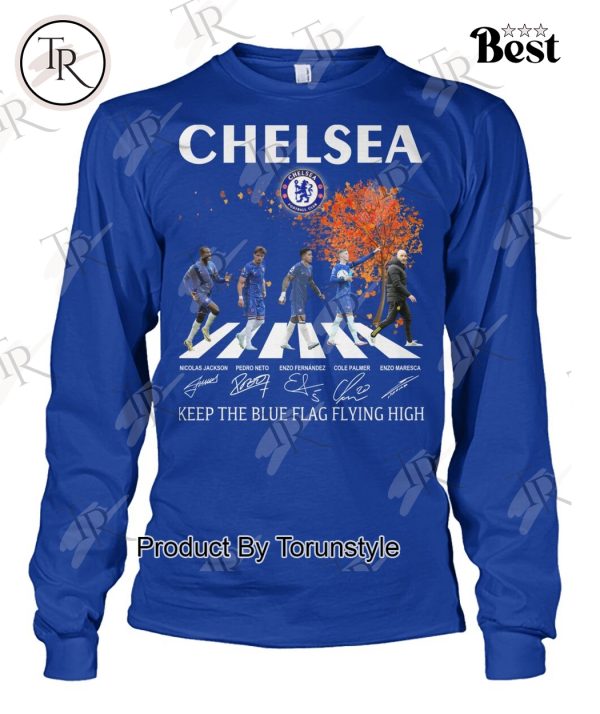 Chelsea 2025 Keep The Blue Flag Flying High T-Shirt