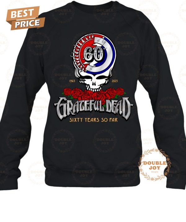 Grateful Dead Sixty Years So Far 1965-2025 T-Shirt