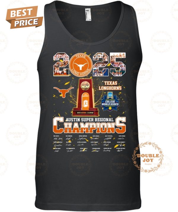 2025 Texas Longhorns Austin Super Regional Champions T-Shirt
