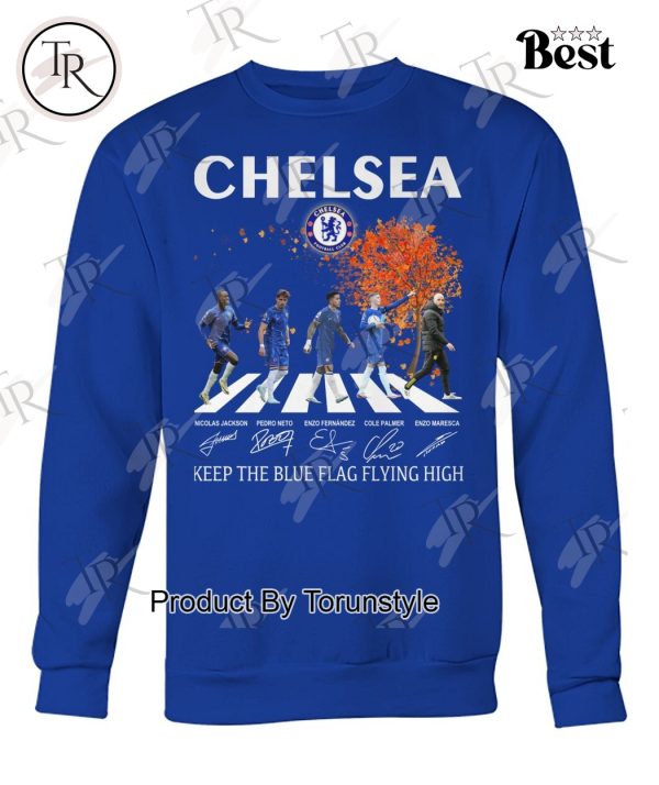 Chelsea 2025 Keep The Blue Flag Flying High T-Shirt