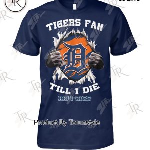 Detroit Tigers Fan Till I Die 1894-2025 T-Shirt