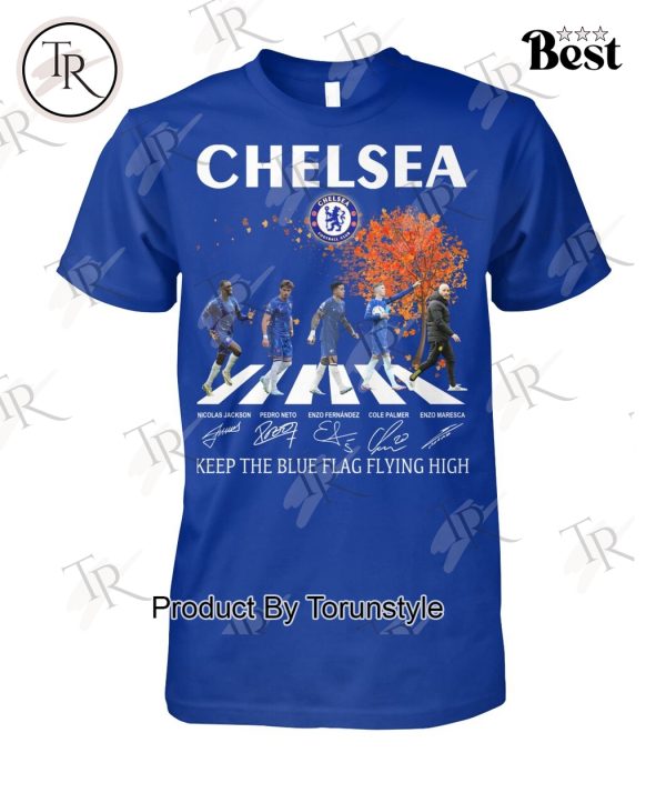 Chelsea 2025 Keep The Blue Flag Flying High T-Shirt