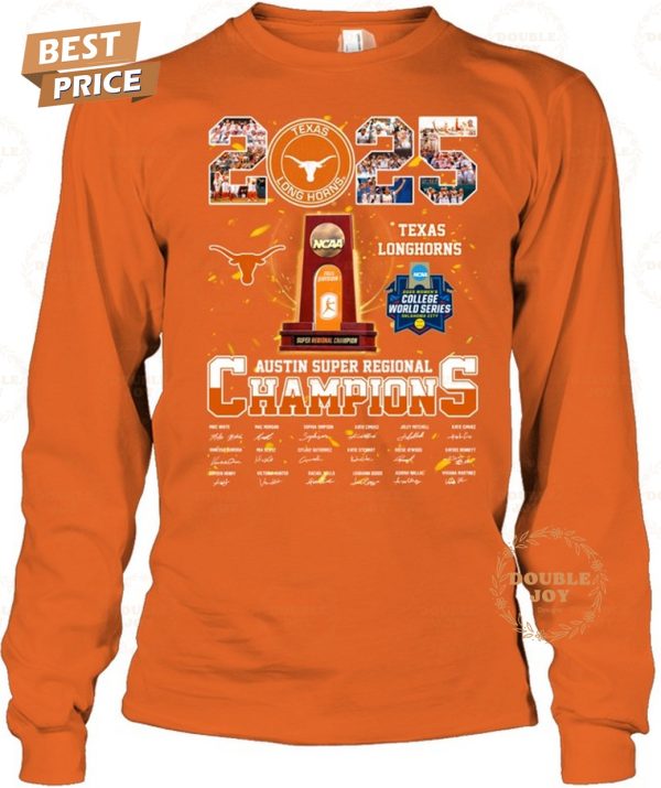 2025 Texas Longhorns Austin Super Regional Champions T-Shirt