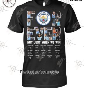 Manchester City Forever Not Just When We Win Limited Edition T-Shirt