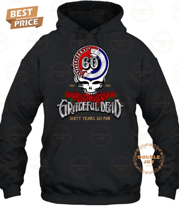 Grateful Dead Sixty Years So Far 1965-2025 T-Shirt