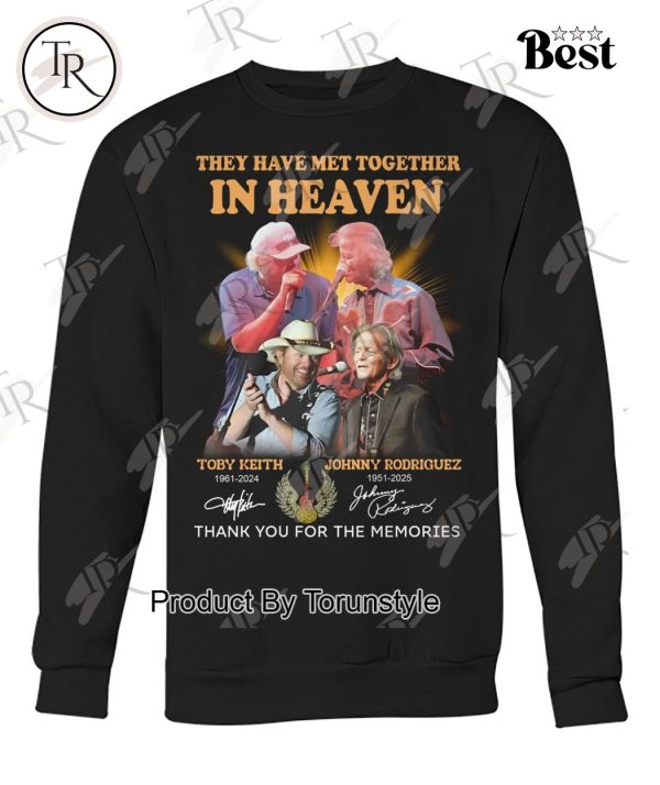 They Have Met Together In Heaven Toby Keith X Johnny Rodriguez Thank You For The Memories T-Shirt