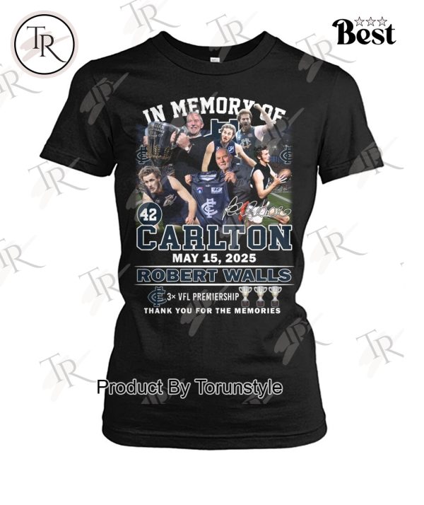 In Memory Of Carlton Football Club X Robert Walls Thank You For The Memories T-Shirt