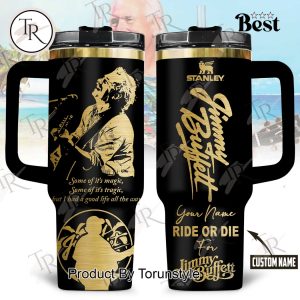 Ride Or Die For Jimmy Buffett Custom Name Limited Edition 40oz Tumbler