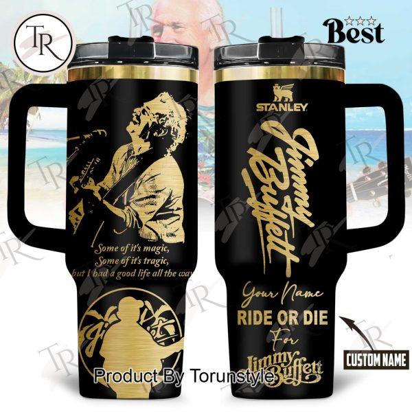 Ride Or Die For Jimmy Buffett Custom Name Limited Edition 40oz Tumbler