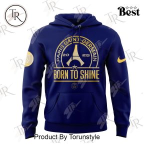 Paris Saint-Germain 2025 Born To Shine Built To Win Limited Edition Hoodie