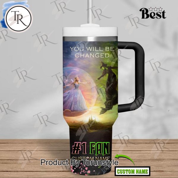 Wicked For Good You Will Be Changed Custom Name Limited Edition 40oz Tumbler