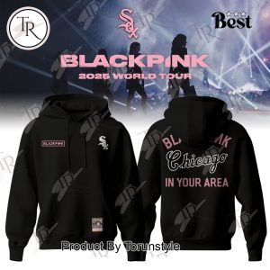 Blackpink 2025 World Tour In Your Area X Chicago White Sox Hoodie