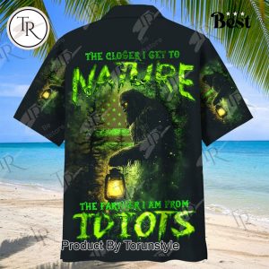 2025 BigFoot The Closer I Get To Nature The Farther I Am From Idiots Limited Edition Hawaiian Shirt