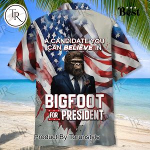 A Candidate You Can Believe In BigFoot For President Hawaiian Shirt