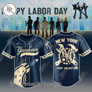 Happy Labor Day X New York Yankees Every Job Matters 2025 Baseball Jersey