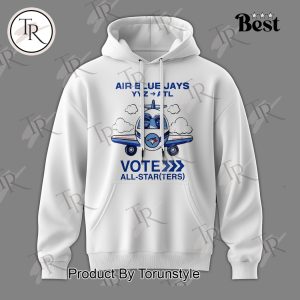 Toronto Blue Jays “Air Blue Jays” Vote All-Star 2025 Limited Edition Hoodie