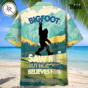 BigFoot Saw Me But Nobody Believes Him 2025 Hawaiian Shirt