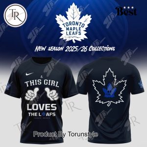 Toronto Maple Leafs This Girl Loves The Leafs New Season 2025 26 Hoodie