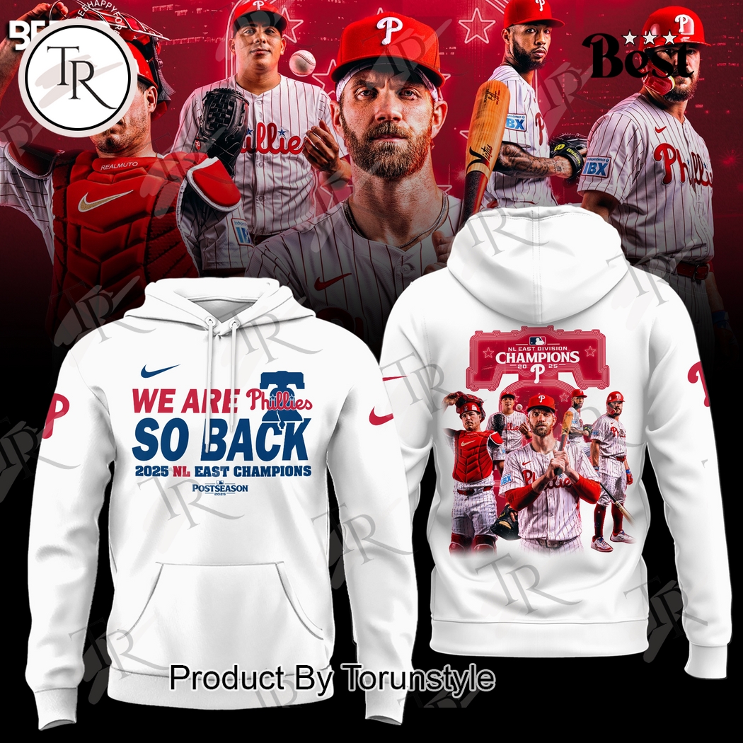 We Are Philadelphia Phillies So Back NL East Division Champions 2025 Hoodie - White We Are Philadelphia Phillies So Back NL East Division Champions 2025 Hoodie - White
