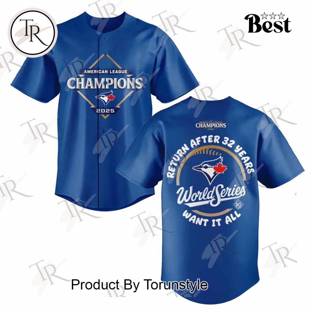 Toronto Blue Jays X World Series 2025 Want It All Baseball Jersey Toronto Blue Jays X World Series 2025 Want It All Baseball Jersey