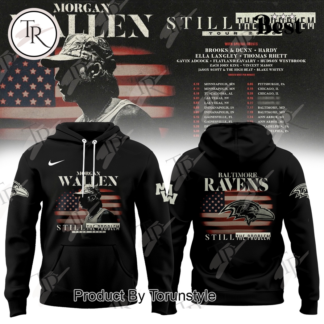 Baltimore Ravens X Morgan Wallen Tour 2026 Still The Problem Hoodie Baltimore Ravens X Morgan Wallen Tour 2026 Still The Problem Hoodie